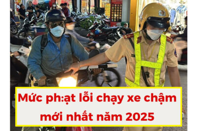 Mức ​ph:ạt ​lỗi ​chạy ​xe ​chậm ​mới ​nhất ​năm ​2025 ​